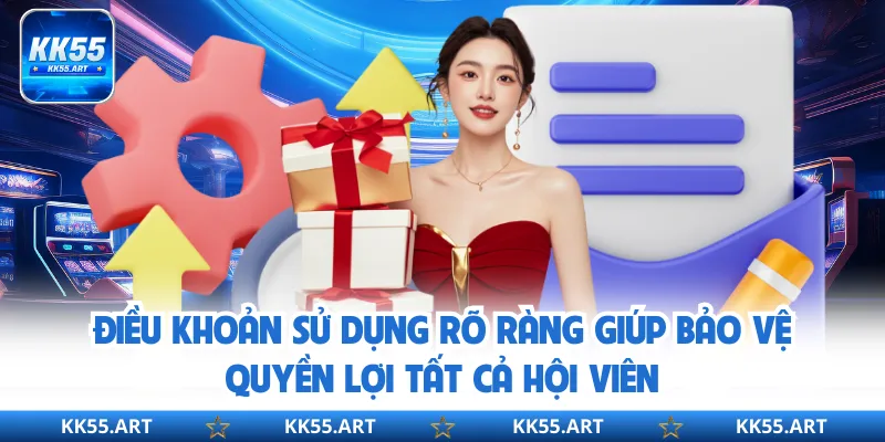 Điều khoản sử dụng rõ ràng giúp bảo vệ quyền lợi tất cả hội viên