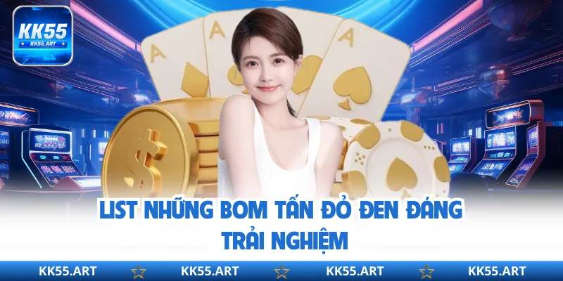 List những bom tấn đỏ đen đáng trải nghiệm