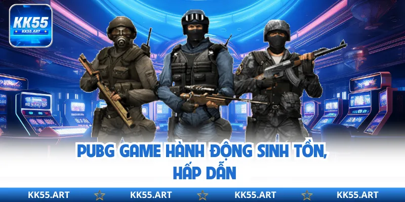 PUBG game hành động sinh tồn, hấp dẫn